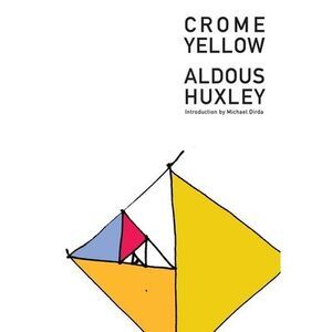 Crome Yellow -- Aldous Huxley